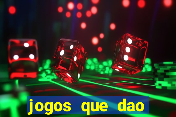 jogos que dao dinheiro ao se cadastrar